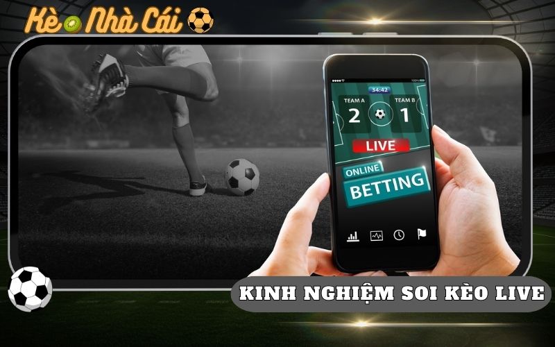 5 Kinh Nghiệm Soi Kèo Live Trong Trận Thực Chiến Nhất 1 5 Kinh Nghiệm Soi Kèo Live Trong Trận Thực Chiến Nhất