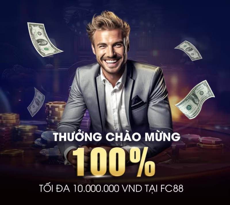 Khuyến Mãi Thể Thao FC88 - Tiền Thưởng Lần Đầu Cho Newbie 5 Thưởng chào mừng – bệ đỡ cho người mới