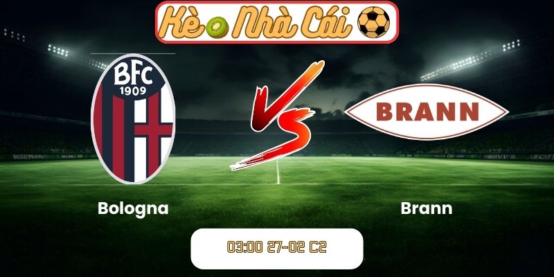 Soi kèo trận đấu Bologna vs Brann (03:00 27-02, C2) 1 Soi kèo trận đấu Bologna vs Brann (03:00 27-02, C2)