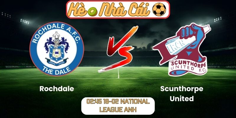 Soi kèo trận đấu Rochdale vs Scunthorpe United (02:45 18-02, National League Anh) 1 Soi kèo trận đấu Rochdale vs Scunthorpe United (02:45 18-02, National League Anh)