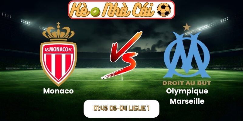 Soi kèo trận đấu Monaco vs Olympique Marseille (01:45 06-04, Ligue 1) 1 Monaco vs Olympique Marseille