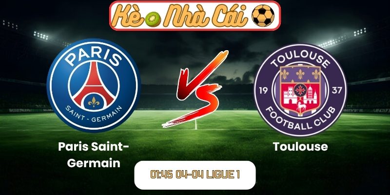 Soi kèo trận đấu Paris Saint-Germain vs Toulouse (01:45 04-04, Ligue 1) 1 Paris Saint-Germain vs Toulouse