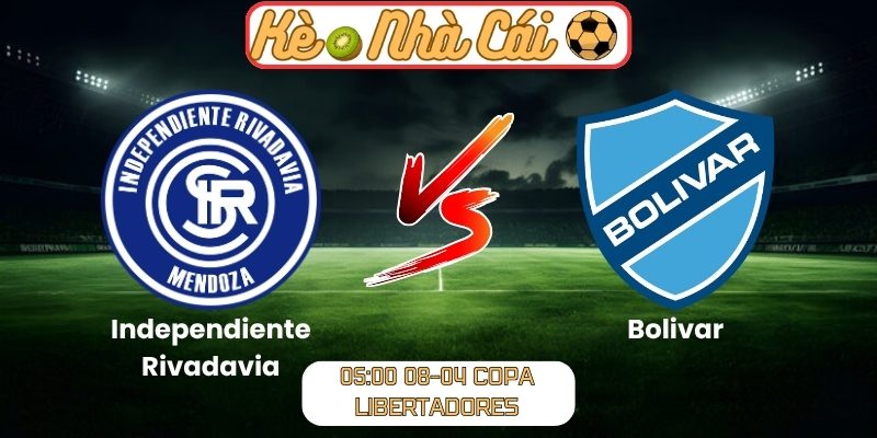 Soi kèo trận đấu Independiente Rivadavia vs Bolivar (05:00 08-04, Copa Libertadores) 1 Independiente Rivadavia vs Bolivar
